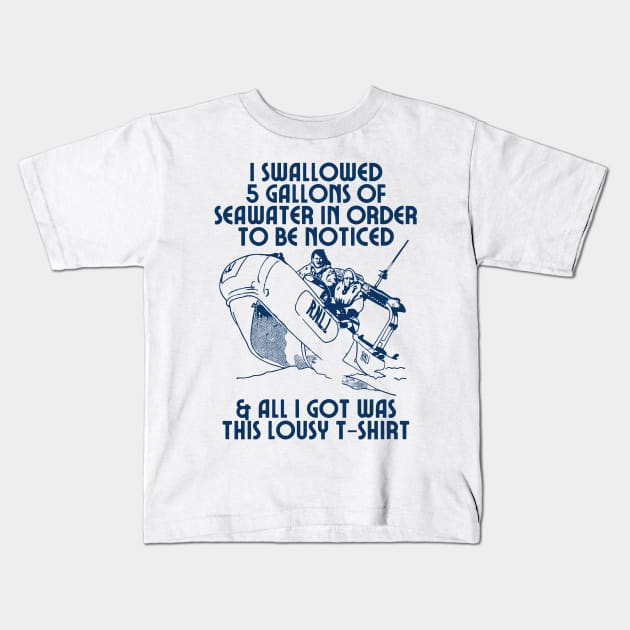 I Swallowed 5 Gallons of Seawater ....  Memeshirt Design Kids T-Shirt by DankFutura